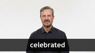 How to pronounce CELEBRATED in American English