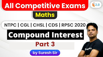 10:00 PM - All Competitive Exams | Maths by Suresh Sir | Compound Interest (Part 3)