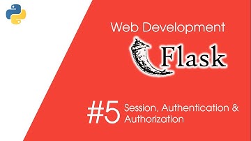 #5 Flask Web Dev | Session, Authentication & Authorization