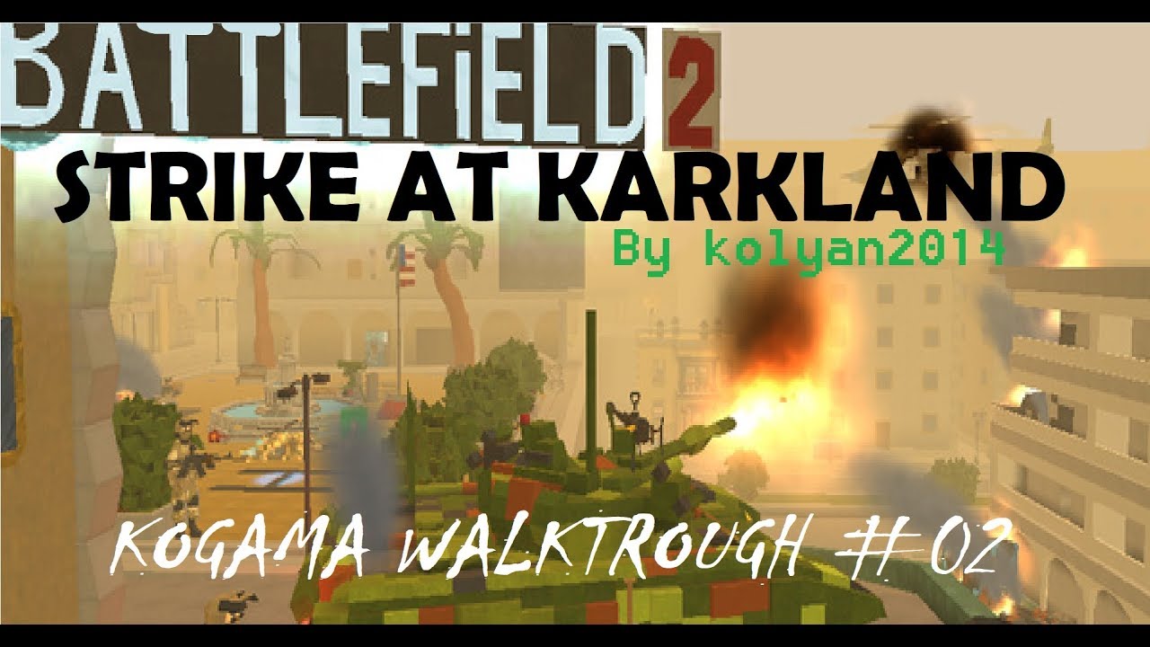 Battlefield 2 Strike At Karkand Full Walkthrough Kogama Gotw Walkthrough 2 Youtube - roblox strike at karkand