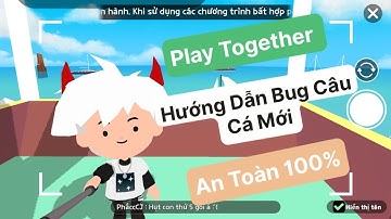 Play Together | Hướng Dẫn Cách Bug Góc Lag Để Câu Cá Trong Game Play Together Mới Nhất Tập 3