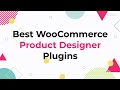 10 Best WooCommerce Product Designer Plugins