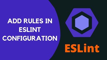 4. Add Rules in the ESLint Configuration file taking from the ESLint documentation - #ESLint