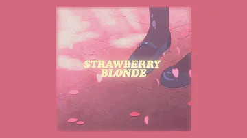 strawberry blonde (lyrics) chloe moriondo