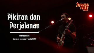Barasuara 'Pikiran dan Perjalanan' Live at Incuba Fest 2022