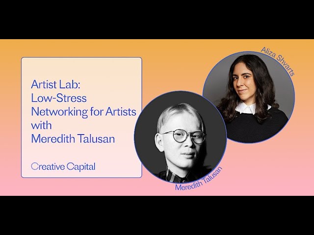 Artist Lab: Low-Stress Networking for Artists with Meredith Talusan class=