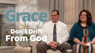 A Warning Against Spiritual Drifting | Shawn & Tracy Canzonetta