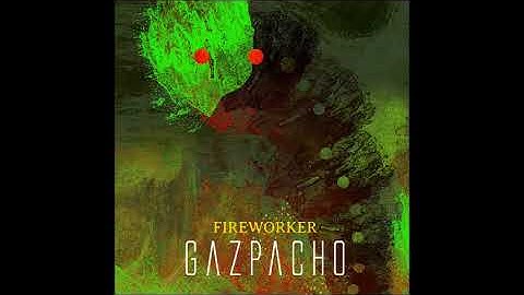 Gazpacho - Fireworker
