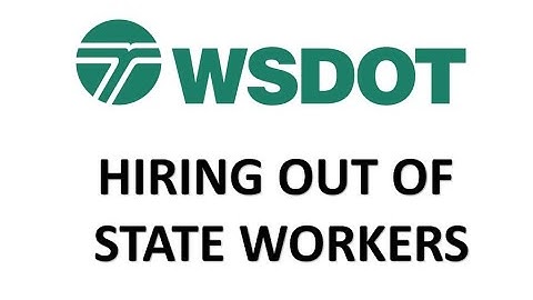 WSDOT Hiring Out of State Workers!