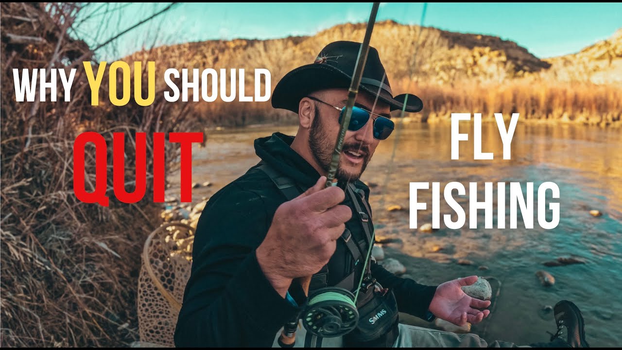 WHY YOU SHOULD QUIT FLY FISHING - YouTube