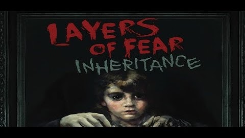 NEW HORROR DLC Layers of Fear: INHERITANCE (FULL) Walkthrough Playthrough (PC PS4 XBOX HD)