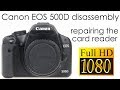 Canon EOS 500D disassembly for repairing the SD memory card reader (EOS Rebel T1i / EOS Kiss X3)