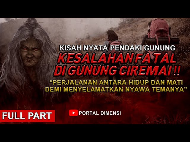 KISAH NYATA ❗ PETAKA MEMBUANG PEMBALUT DI GUNUNG CIREMAI (FULL PART) || CERITA MISTIS PENDAKI GUNUNG class=