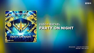 Vasco Rafael - Party On Night (Extended Mix) | Big Room