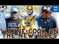 Wayne cook joins to talk new ucla bruins ol coach juan castillo  new lb coach robert thomas