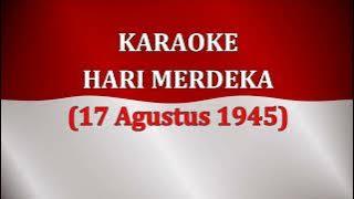 KARAOKE 17 AGUSTUS 1945 LAGU KEMERDEKAAN INDONESIA