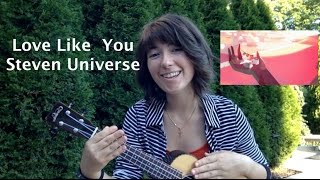 Vignette de la vidéo "Love Like You, Steven Universe (Ukulele Tutorial)"