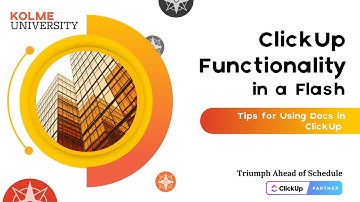 Ep 1:  Tips for Using ClickUp Docs - ClickUp Functionality in a Flash by Kolme University