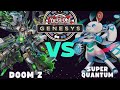 Doom Z Vs. Super Quantums (Genesys Format) 100 points