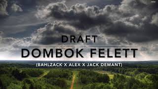 Draft - Dombok Felett (Bahlzack x Alex x Jack Demant Mix) Resimi