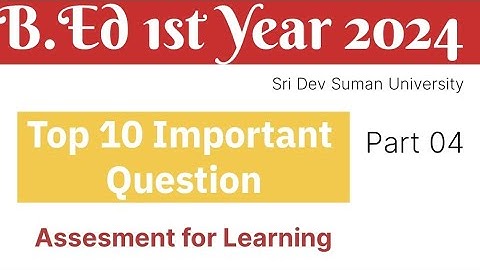 B. Ed 1st Year Exams 2024 | Top 10 Questions|Assesment for Learning
