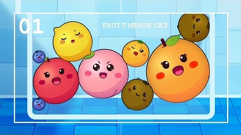 Fruit Merge Cat - Watermelon | Gameplay Part.01 | Fruit Theme
