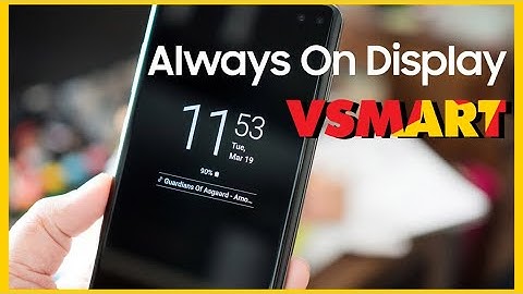 Bật chế độ luôn hiển thị Always On Display trên Vsmart