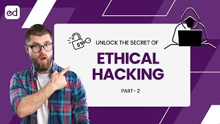 Unlock the Secrets of Ethical Hacking Part - 2: Ethical Hacking