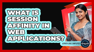 What Is Session Affinity In Web Applications?