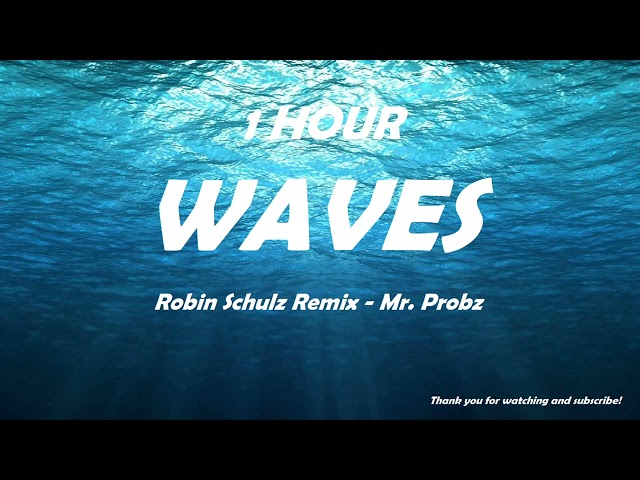 Mr. Probz - Waves (Robin Schulz Remix Radio Edit) ( 1 HOUR ) class=