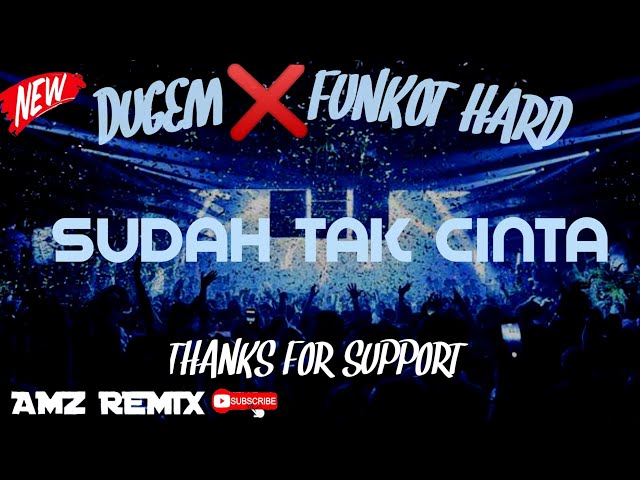 SUDAH TAK CINTA DUGEM HARD VOL3 [DJ_AMZ]✓ class=