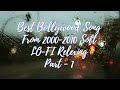 Best bollywood song from 20002010 lofi slow  reverb part  1