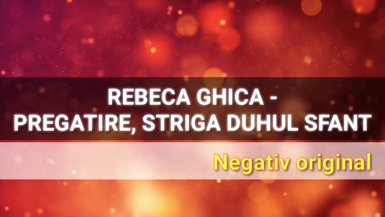 negative +versuri pregatire striga duhul sfant
