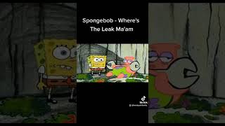 where's the leak ma'am #funny #omg #lol #silly #spongebobsquarepants