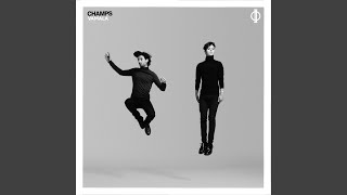 Video thumbnail of "CHAMPS - Send Me Down"