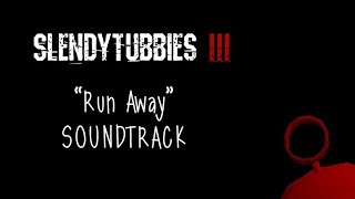 Video thumbnail of "[SPOILERS] Slendytubbies 3 Soundtrack: "Run Away" - Lyrics"