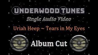 Uriah Heep ~ Tears in My Eyes ~ 1971 ~ Single Audio Video