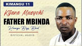 Father Mbinda  Audio By Kijana
