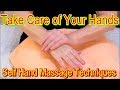 Self Hand Massage Techniques – Massage Hands at Home / How to Take Care of Your Hands