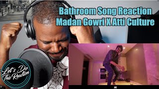 Bathroom Song Reaction | Madan Gowri X Atti Culture