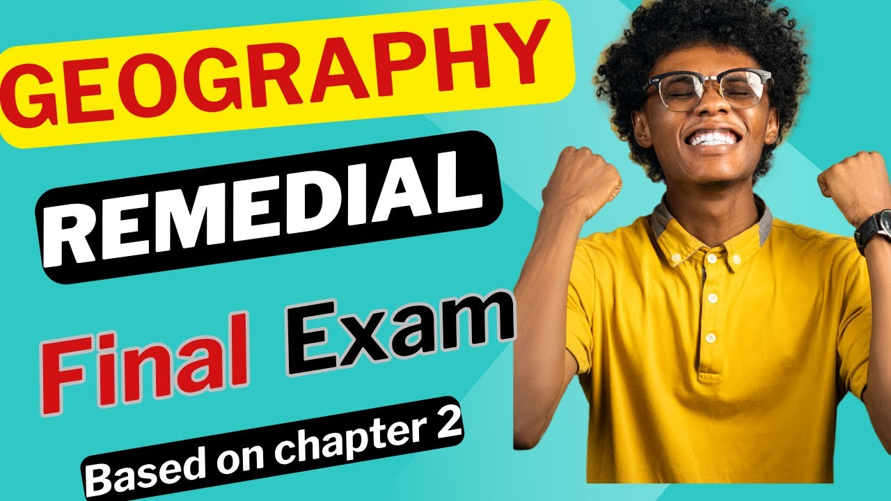 Remedial Geography exam/best questions based on your module