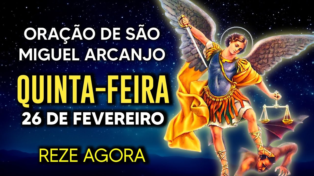 Oração Poderosa de São Miguel QUINTA 26/02/2026 PROTEÇÃO NO COMBATE - Oração de Hoje - Reze comigo