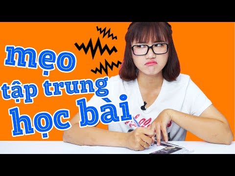 MẸO GIÚP TẬP TRUNG HỌC BÀI | PHƯƠNG PHÁP ĐỂ HỌC BÀI HIỆU QUẢ