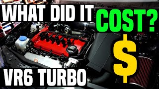 How much did it cost to Turbo my VR6? Cost breakdown!