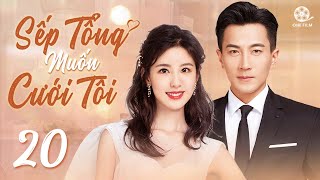 SẾP TỔNG MUỐN CƯỚI TÔI Tập Cuối [Thuyết Minh] Top 1 Phim Tổng Tài Bá Đạo Hay Nhất 2024| Lưu Khải Uy