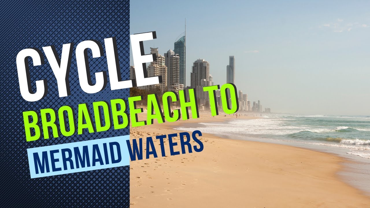 Virtual Cycle Tour From Broadbeach To Super Q Centre, Mermaid Waters