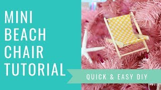 Mini Beach Chair Tutorial | Christmas Tree Ornaments Or Fairy Garden