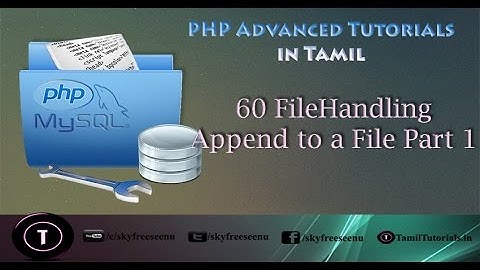 PHP Advanced Tutorial in Tamil 60 FileHandling Append to a File Part 1