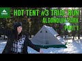 Homemade Hot Tent #3 - Hot Tent Trial Run - Algonquin Park - Part 1 - FULL Hot Tent SETUP