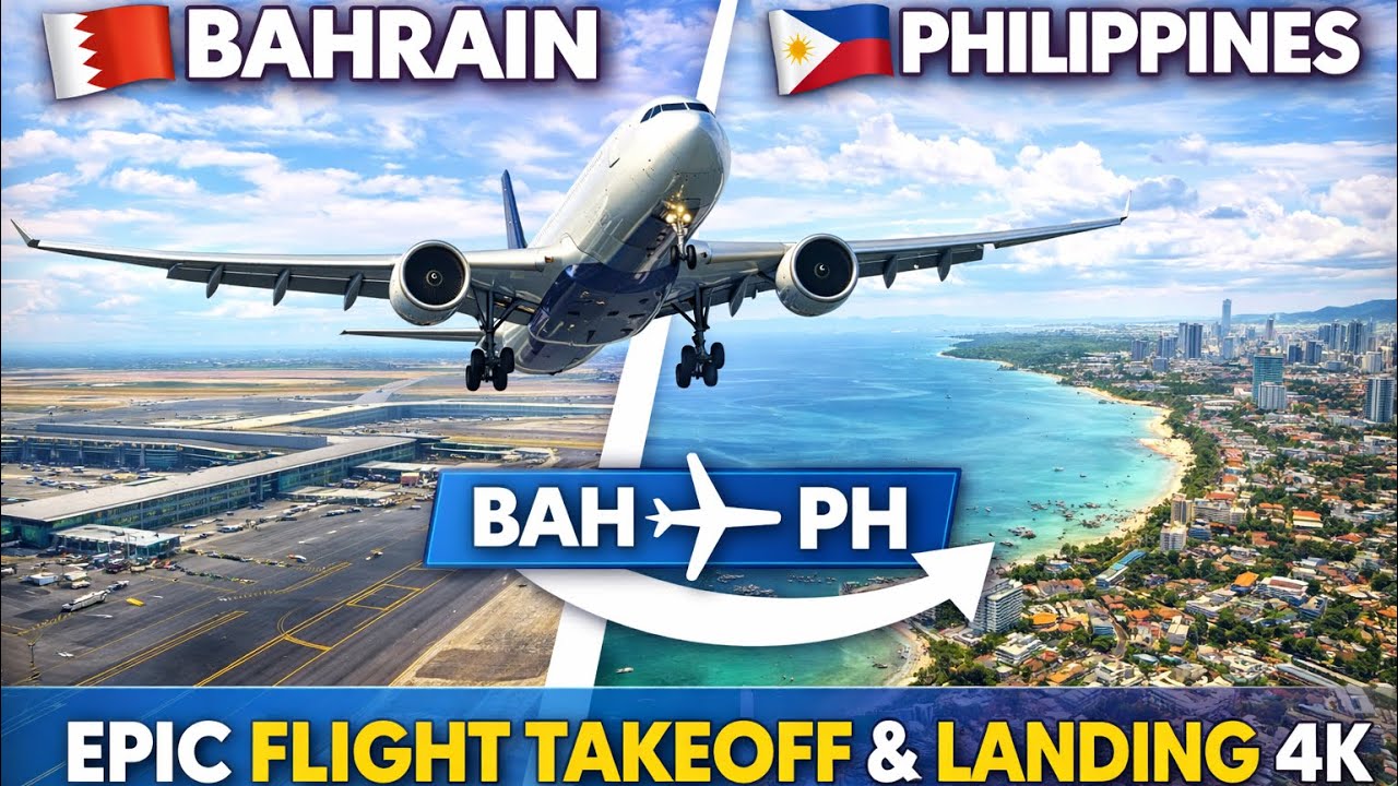 		Bahrain to Philippines Flight 4K ✈️ | Takeoff & Landing at BAH → PH